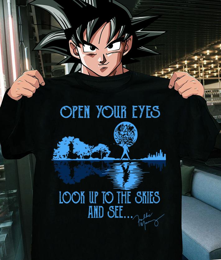 Open Your Eyes Look Up To The Skies And See Freddie Mercury Queen t-shirt