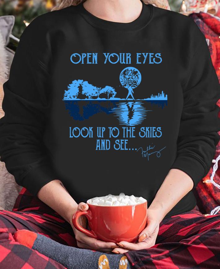 Open Your Eyes Look Up To The Skies And See Freddie Mercury Queen t-shirt