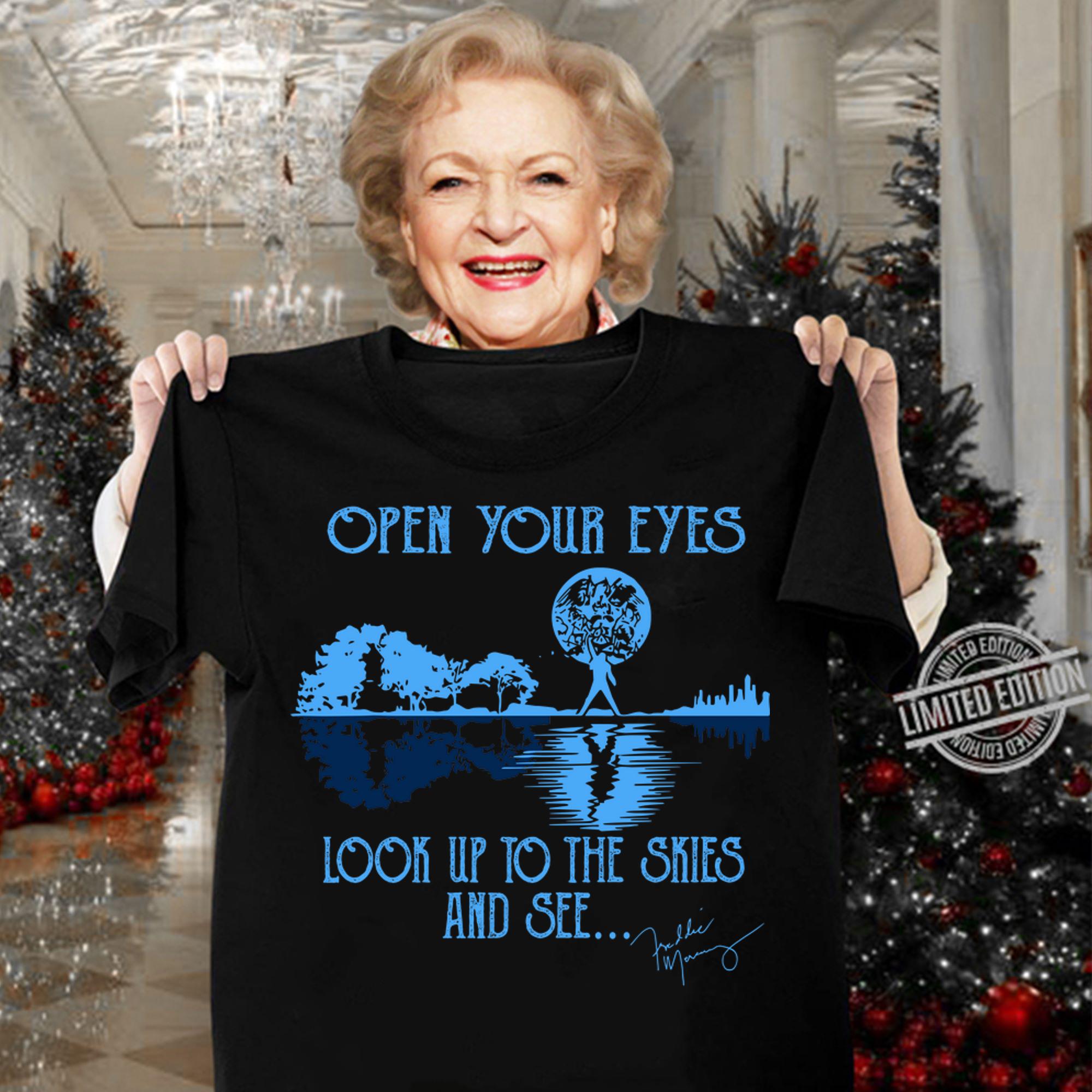 Open Your Eyes Look Up To The Skies And See Freddie Mercury Queen t-shirt