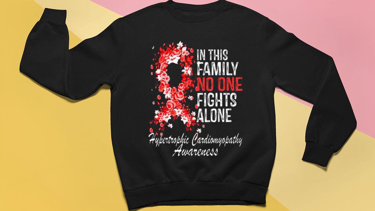 In This Family No One Fights Alone Hypertrophic Cardiomyopathy Awareness Floral Ribbon t-shirt 2 In This Family No One Fights Alone Hypertrophic Cardiomyopathy Awareness Floral Ribbon t-shirt 3