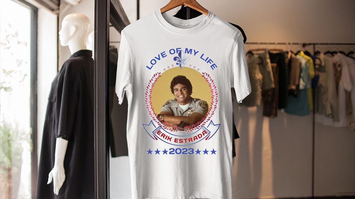 Love Of My Life Erik Estrada 2023 t-shirt