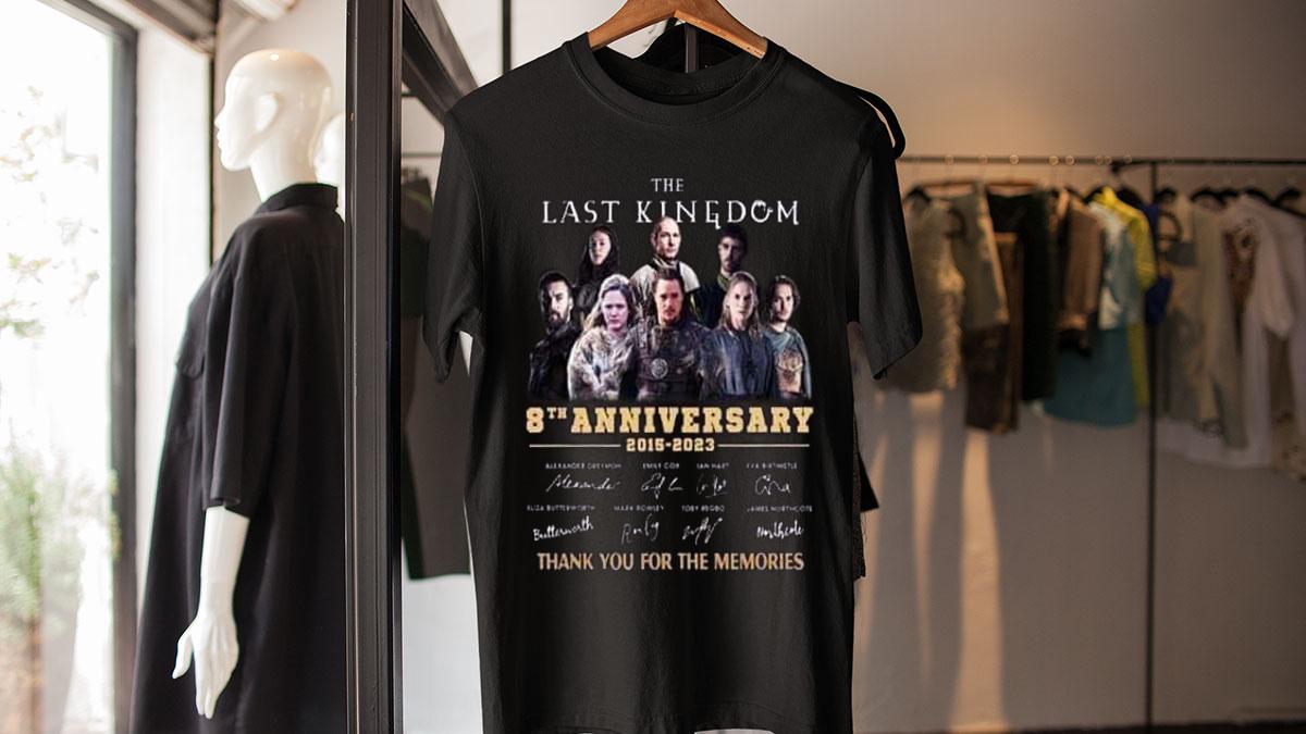 The Last Kingdom 8th Anniversary 2015-2023 Thank You For The Memories Signature t-shirt
