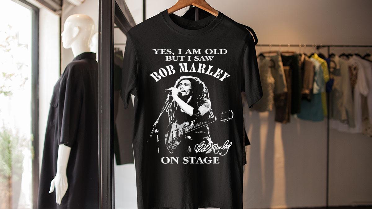Yes I Am Old But I Saw Bob Marley On Stage Signature t-shirt
