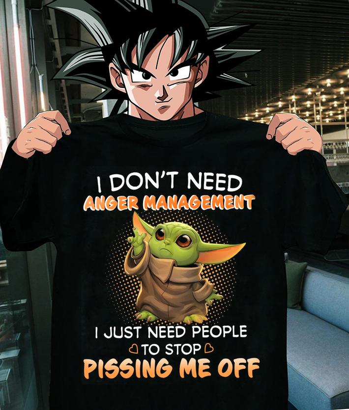 Baby Yoda I Don't Need Anger Management I Just Need People To Stop Pissing Me Off T-shirt