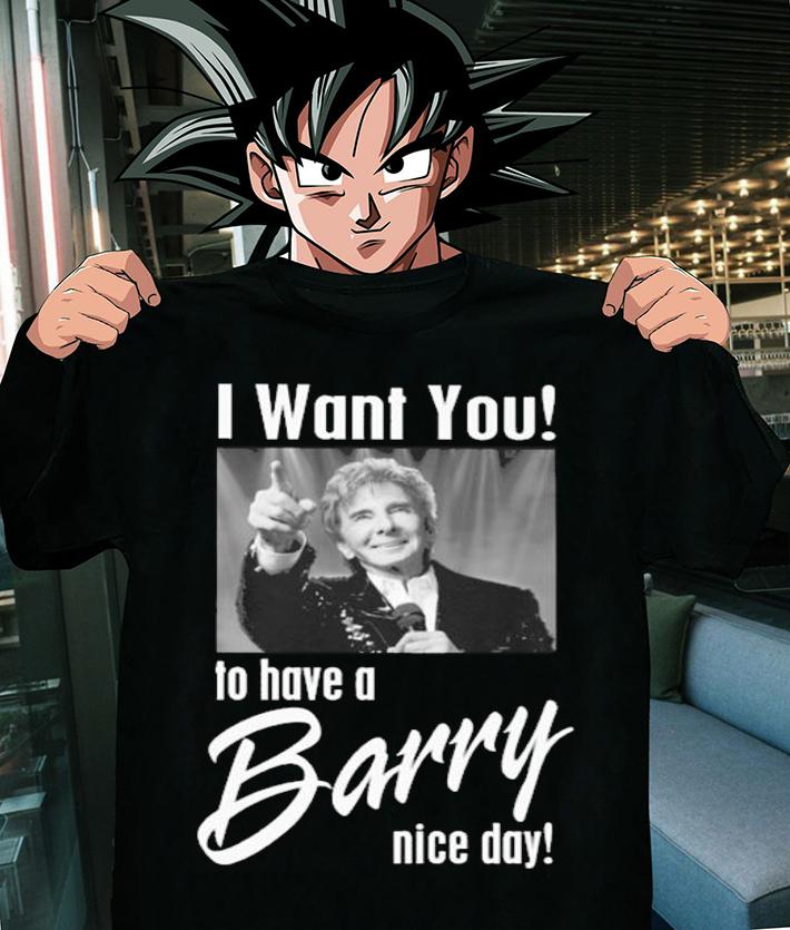 I Want You To Have A Barry Nice Day t-shirt