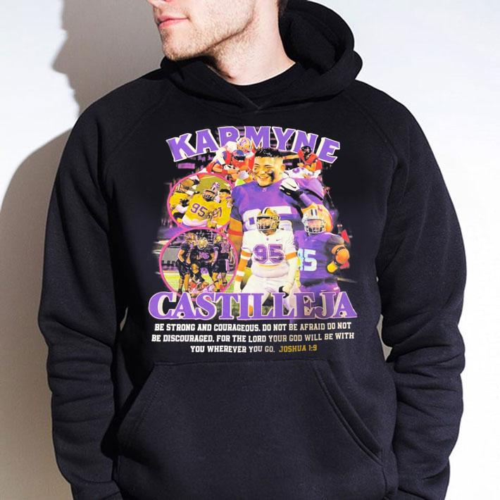 Karmyne Castilleja Be Strong And Courageous Do Not Be Afraid Do Not Be Discouraged t-shirt