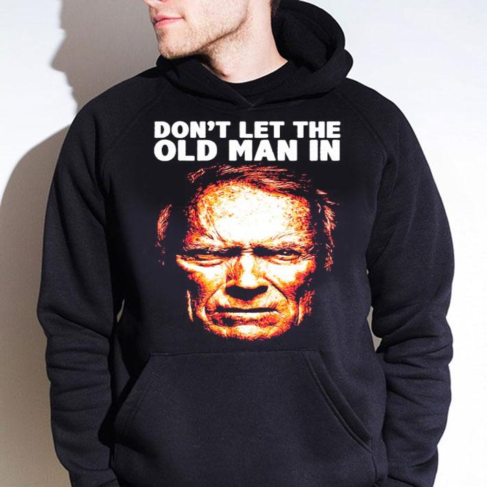 Clint Eastwood Don't Let The Old Man In t-shirt