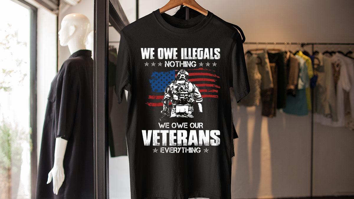 We Owe Our Veterans Everything Lovely Gift For Veterans t-shirt