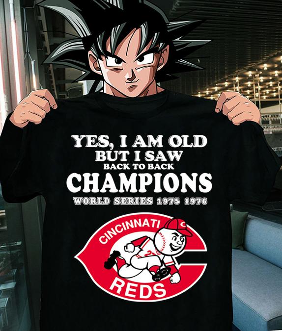 Cincinnati Reds Yes I Am Old But I Saw Back To Back Champions World Series 1975 1976 t-shirt