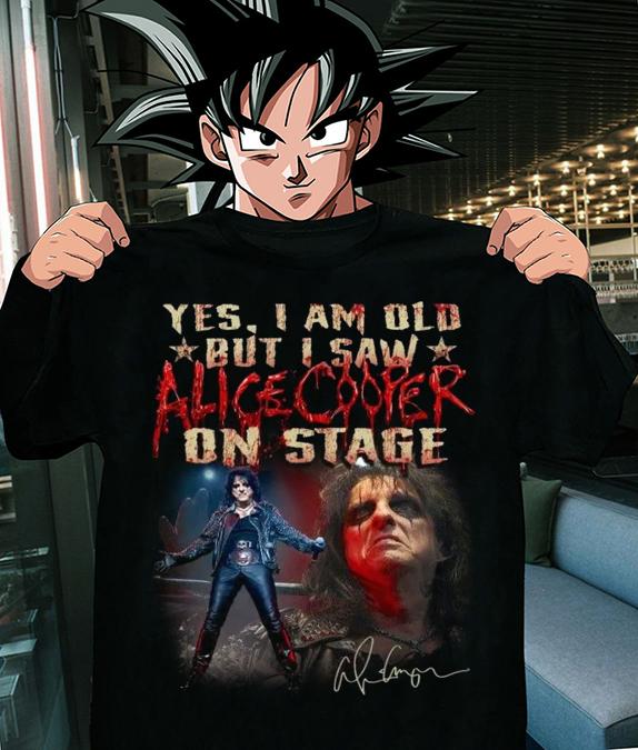 Yes I Am Old But I Saw Alice Cooper On Stage Rock Fan t-shirt