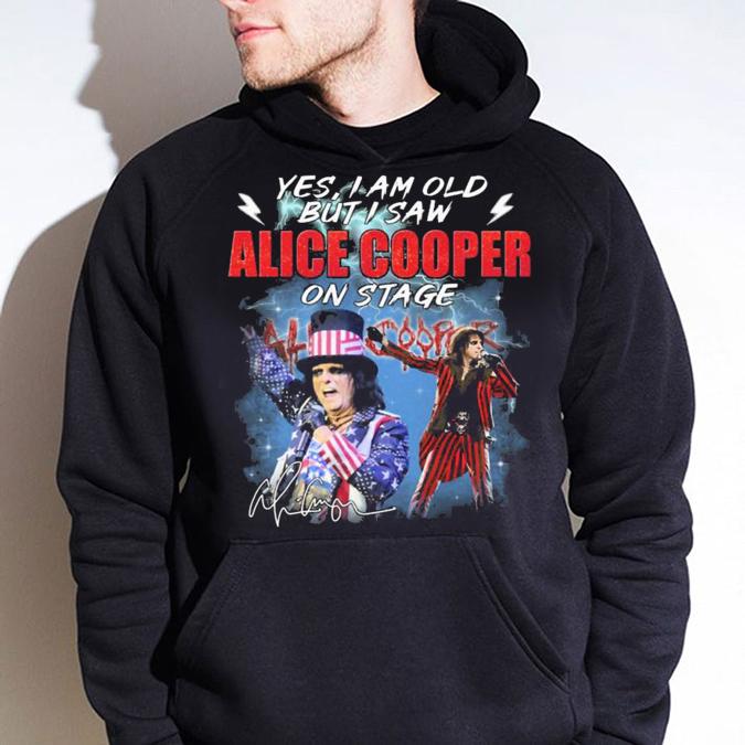 Yes I Am Old But I Saw Alice Cooper On Stage t-shirt