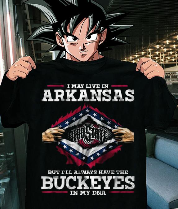 I May Live In Arkansas But I'll Always Have The Ohio State Buckeyes In My DNA t-shirt