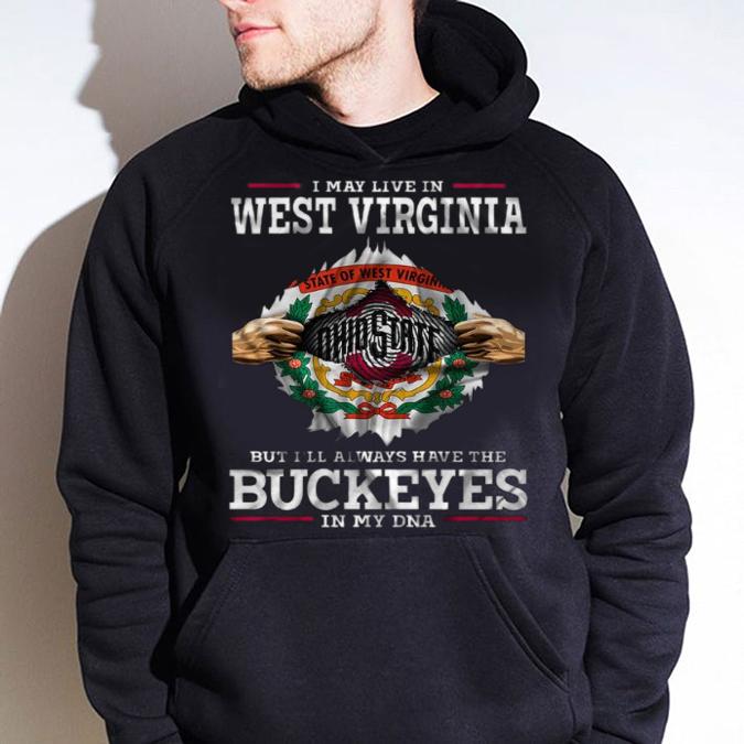 I May Live In West Virginia But I’ll Always Have The Ohio State Buckeyes In My DNA t-shirt