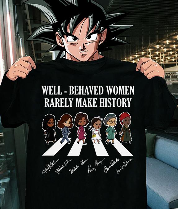Well-behaved Women Rarely Make History Abbey Road Signature t-shirt