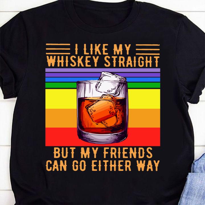 I Like My Whiskey Straight But My Friends Can Go Either Way Vintage t-shirt 65 4thofjulyshirt News