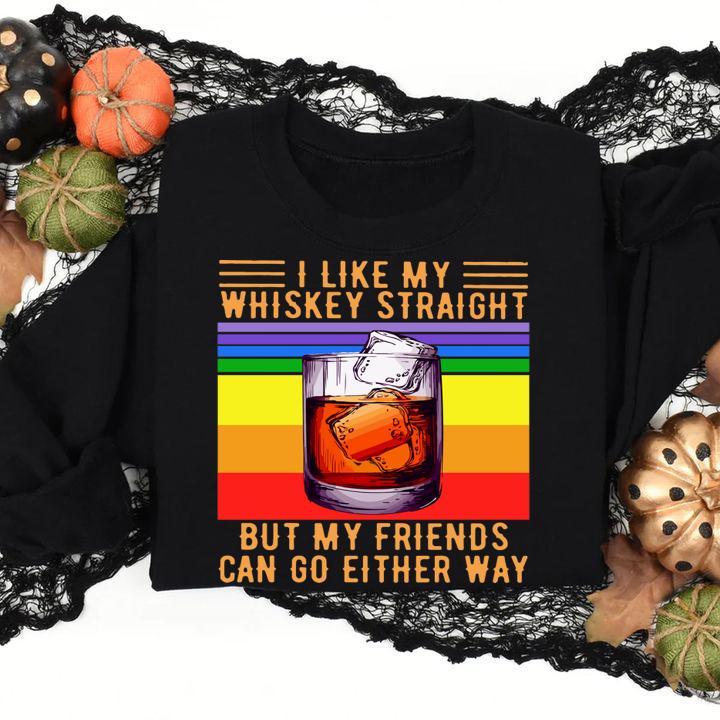 I Like My Whiskey Straight But My Friends Can Go Either Way Vintage t-shirt