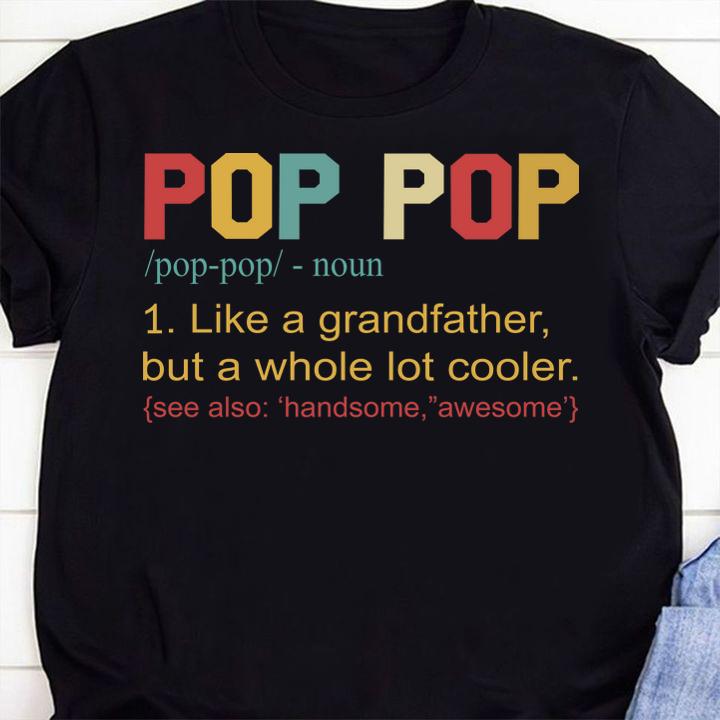 Pop Pop Definition Like A Grandfather Father Day t-shirt 57 4thofjulyshirt News
