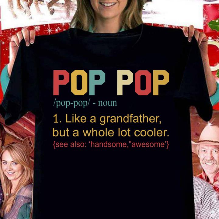 Pop Pop Definition Like A Grandfather Father Day t-shirt