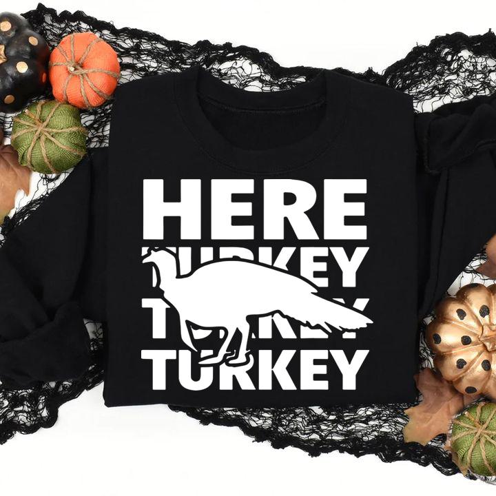 Beautiful Turkey Hunting Here Turkey Turkey Turkey Hunter Gift t-shirt