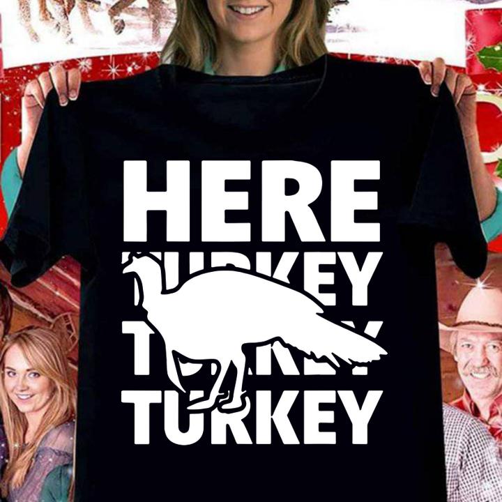 Beautiful Turkey Hunting Here Turkey Turkey Turkey Hunter Gift t-shirt