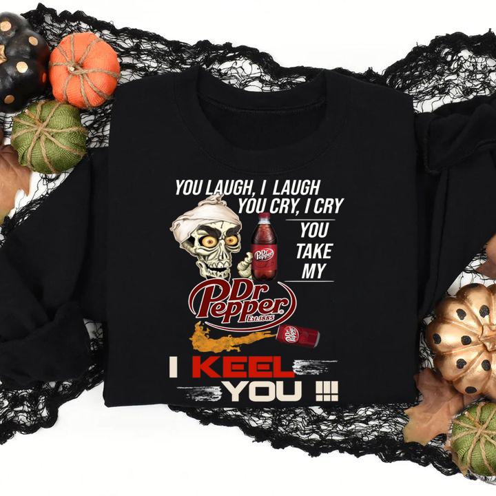 Jeff Dunham You Laugh I Laugh You Cry I Cry You Take My Dr Pepper I Kneel You t-shirt