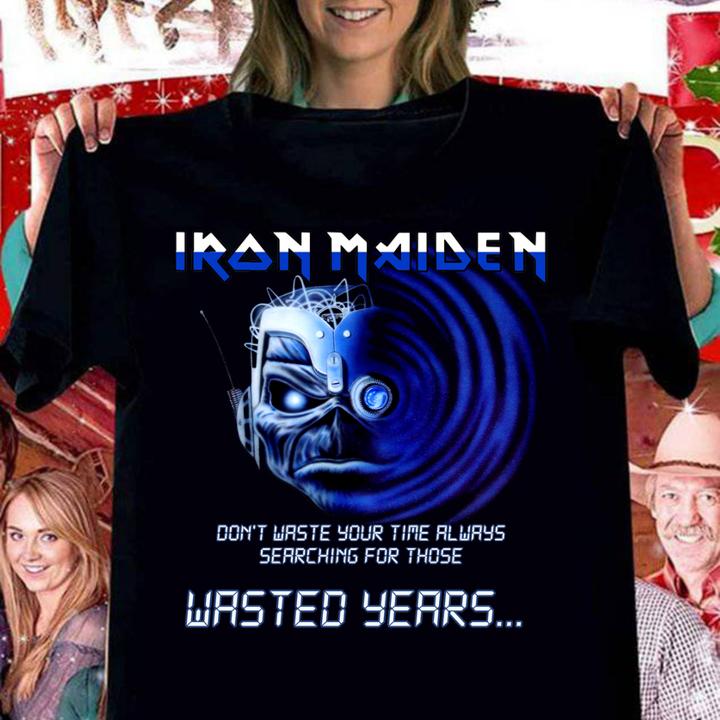 Iron Maiden Band Skeleton Dont Waste Your Time Always Searching For Those Wasted Years t-shirt