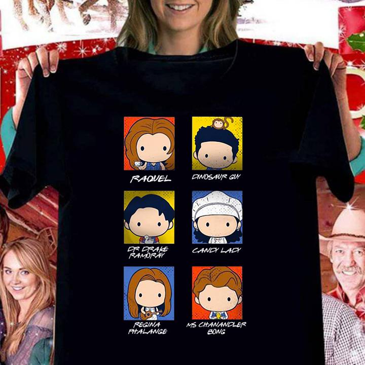 Raquel Dinosaur Guy Dr Drake Ramoray Candy Lady Regina Phalange t-shirt