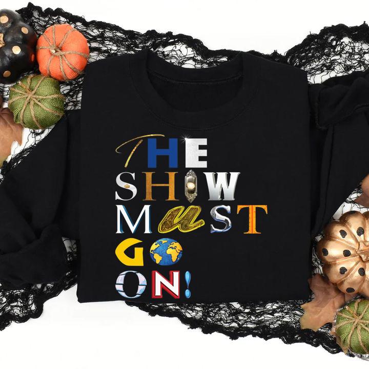 The Show Must Go On Charity t-shirt