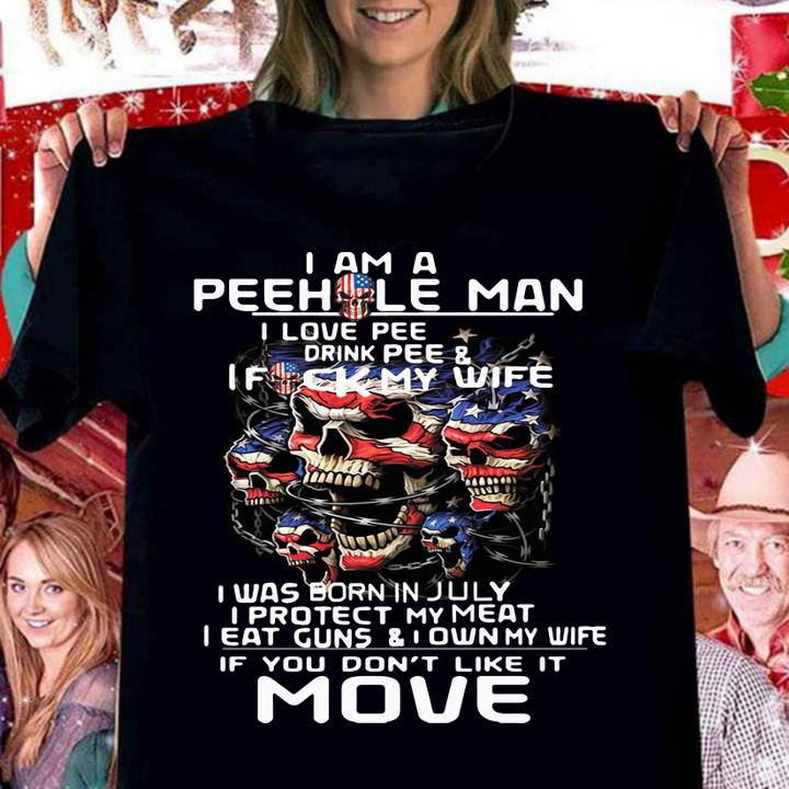 I am a peehole man I love pee drink pee t-shirt