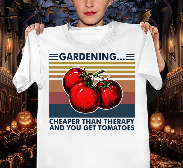 Gardening Cheaper Than Therapy And You Get Tomatoes Vintage Retro t-shirt