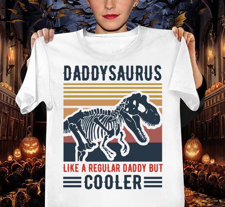 Top Vintage Daddysaurus Like A Regular Dad But Cooler t-shirt