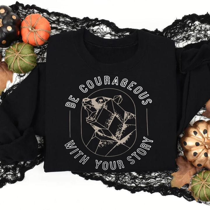 Wilderness Be Courageous With Your Story To Write Love On Her Arms t-shirt