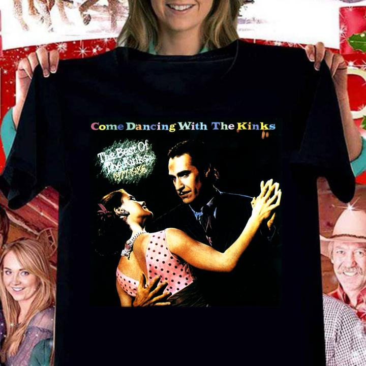 Come dancing with the kinks the best of the kinks 1986 t-shirt
