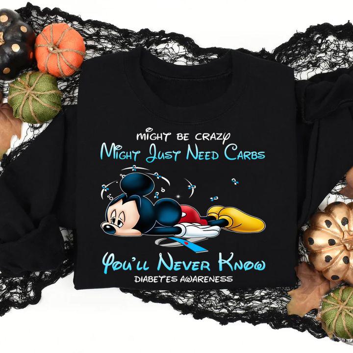 Mickey Mouse Diabetes Awareness Might Be Crazy Might Just Need Carbs t-shirt