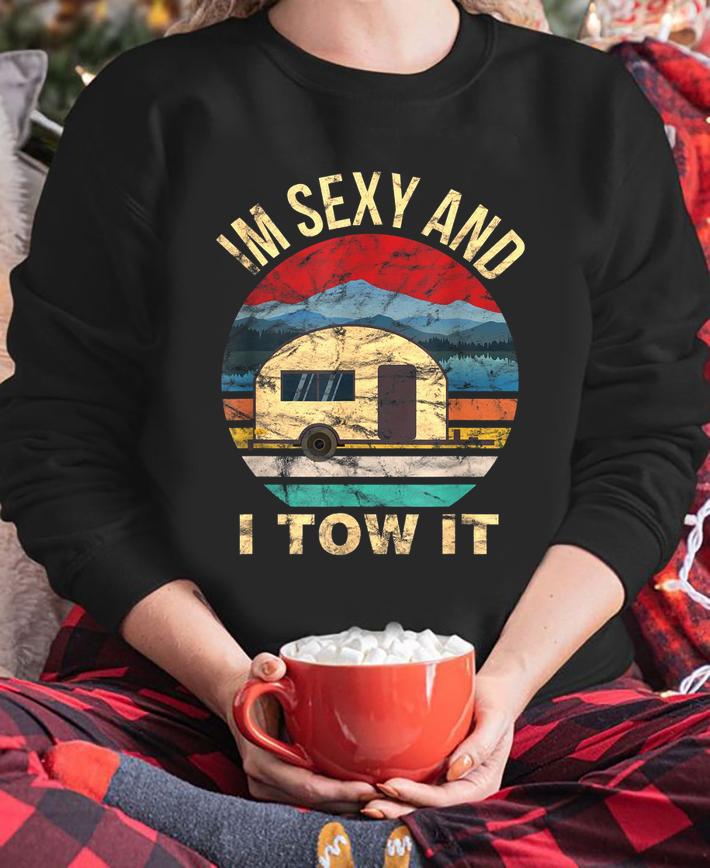 Rv Camper Shirts Im Sexy And I Tow It Funny Camper t-shirt