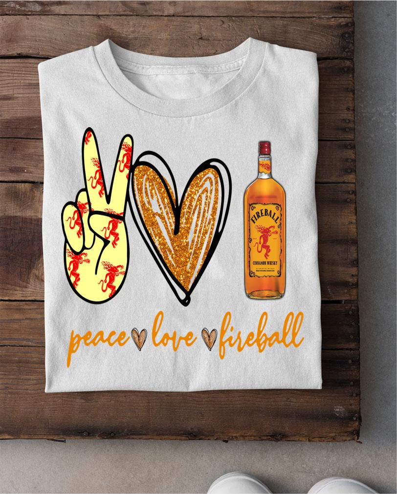 Peace love Fireball Cinnamon Whisky t-shirt