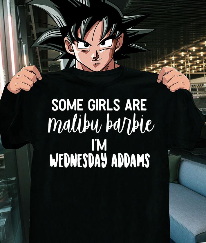 Some Girls Are Malibu Barbie I'm Wednesday Addams t-shirt