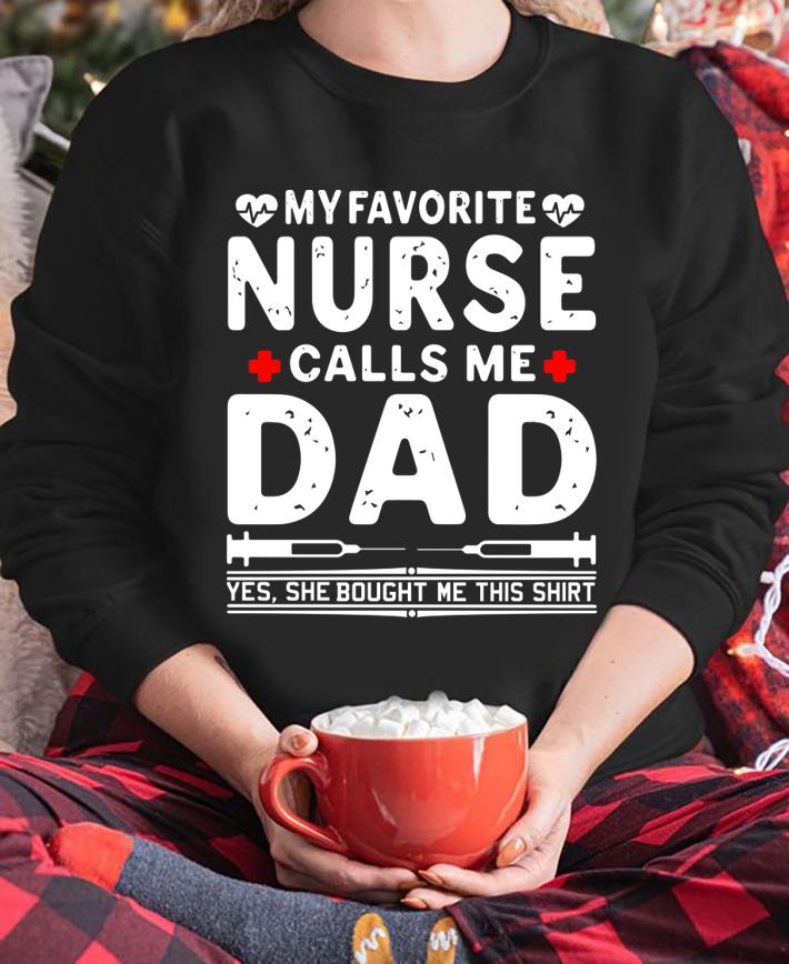 My favorite nurse calls me dyes she bought me this t-shirt