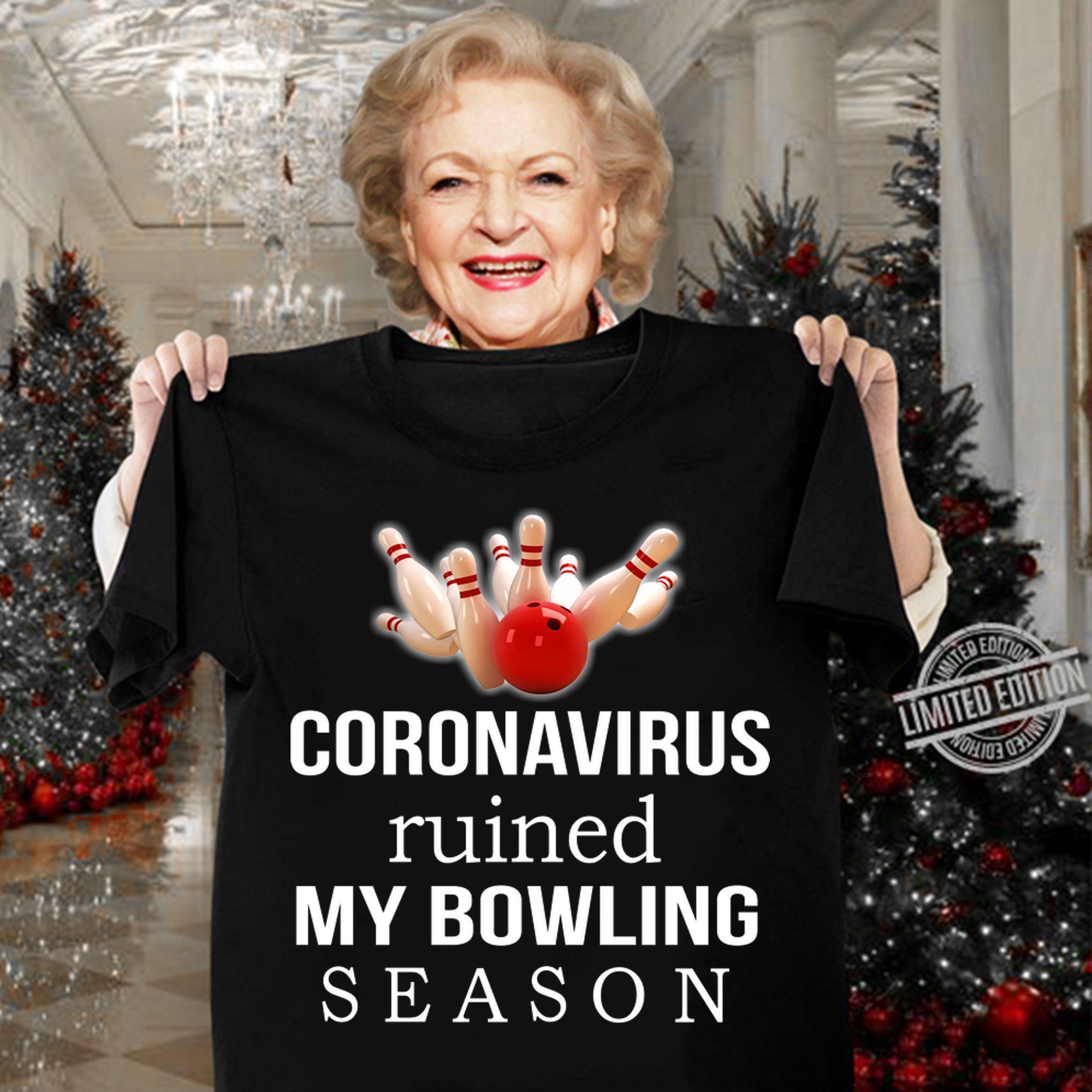 Coronavirus Ruined My Bowling Season t-shirt woman shirt