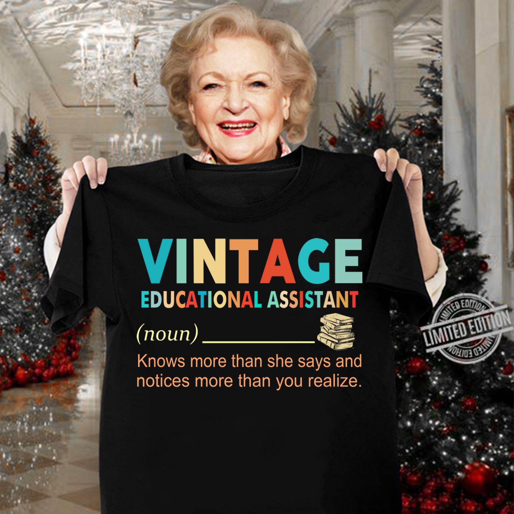 Vintage Educational Assistant Knows More Than He Says And Notices More Than You Realize t-shirt