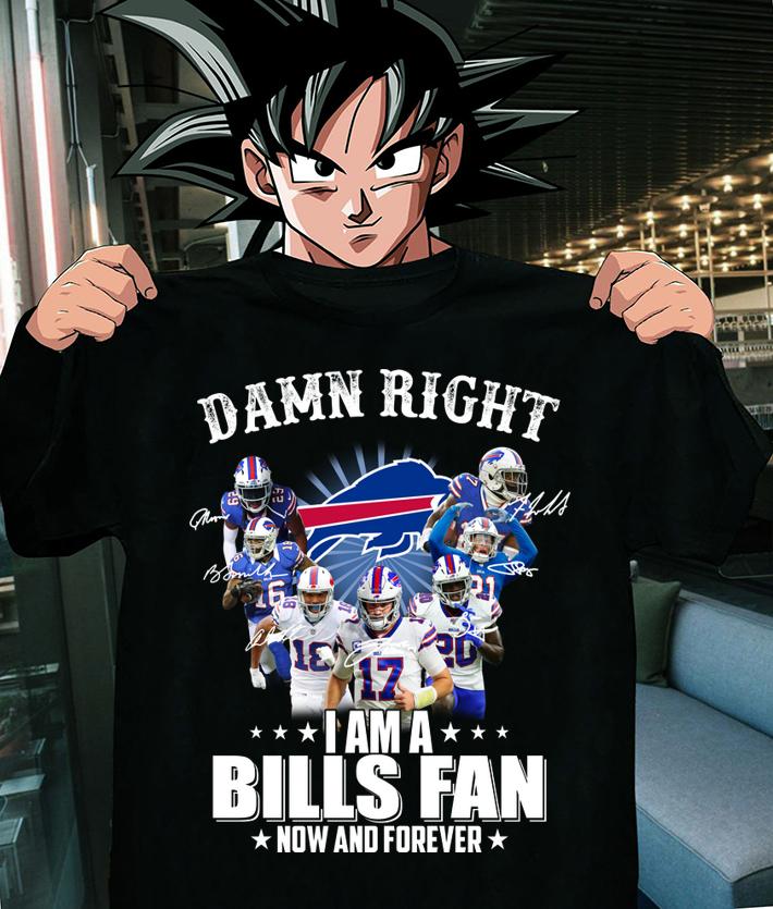 Damn Right I Am A Bills Fan Now And Forever, Buffalo Bills Champion Signatures t-shirt