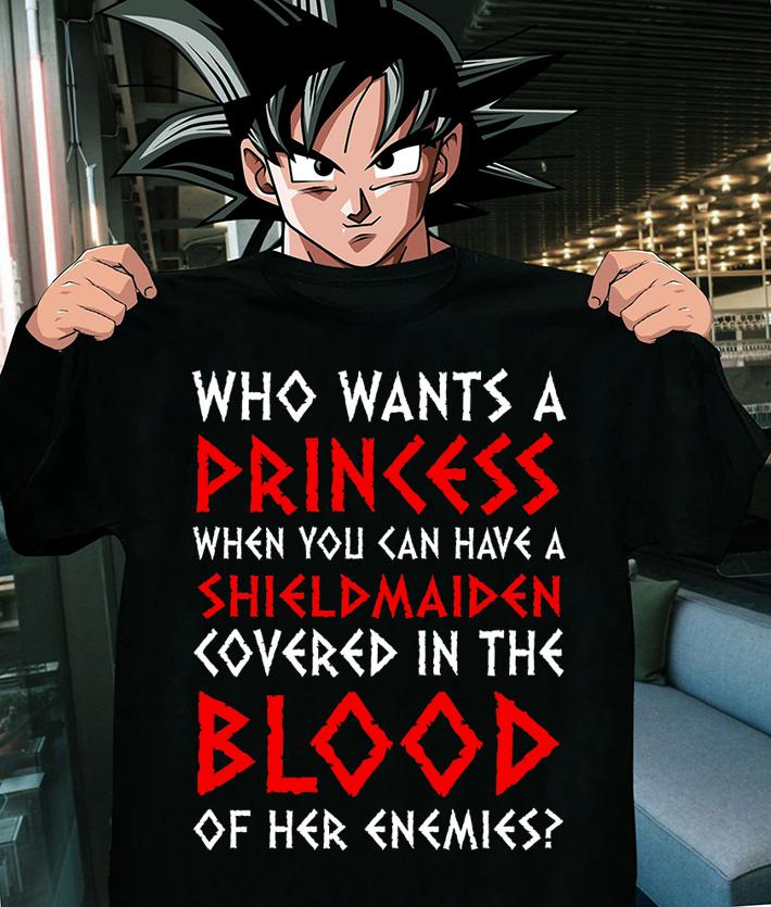 When You Can Have A Shield Maiden Covered In The Blood Of Her Enemies t-shirt