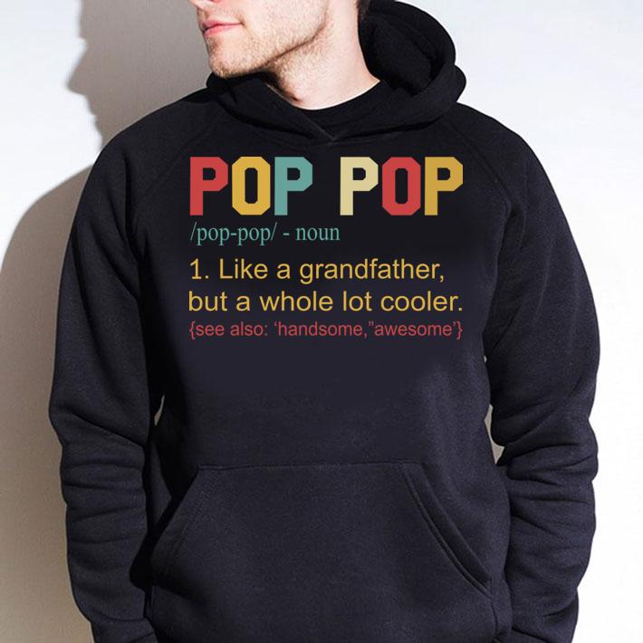 Pop Pop Definition Like A Grandfather Father Day t-shirt