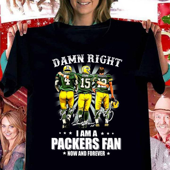 Championship Favre Starr Rodgers Damn Right I’m A Packers Fan Now And Forver t-shirt