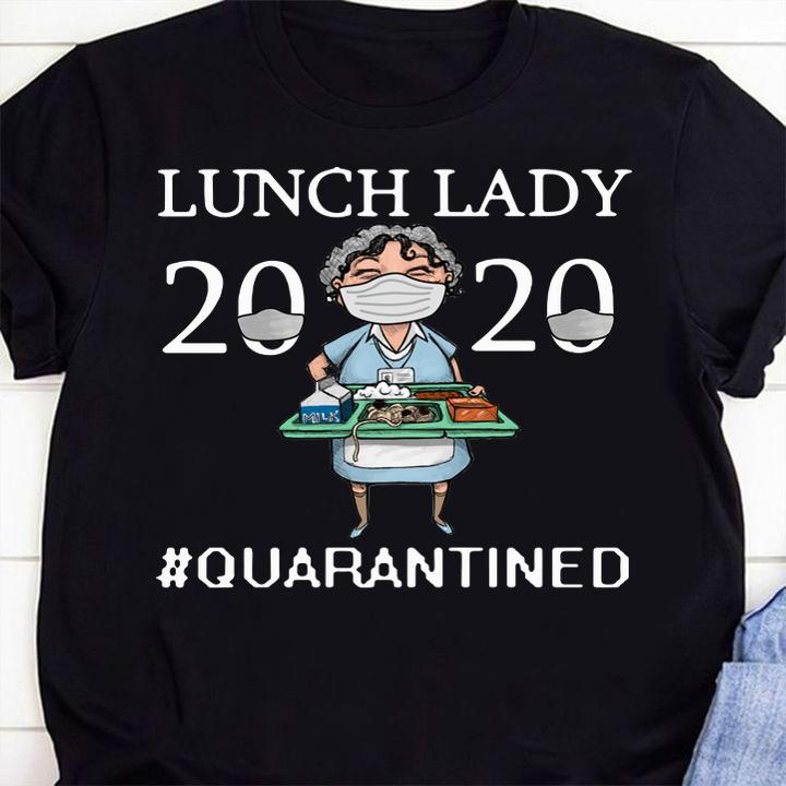 Nurse Lunch Lady 2020 Mask Quarantined Covid-19 t-shirt 25 custom printed t-shirts