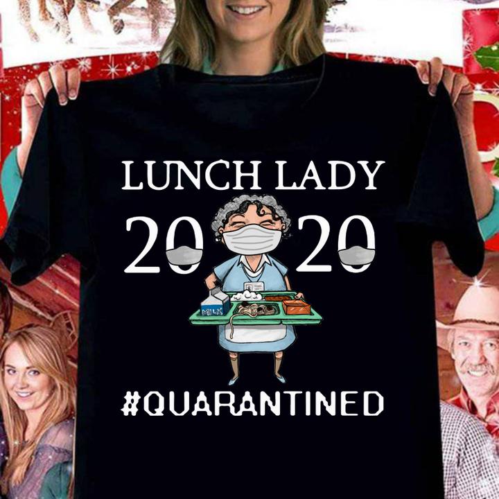 Nurse Lunch Lady 2020 Mask Quarantined Covid-19 t-shirt