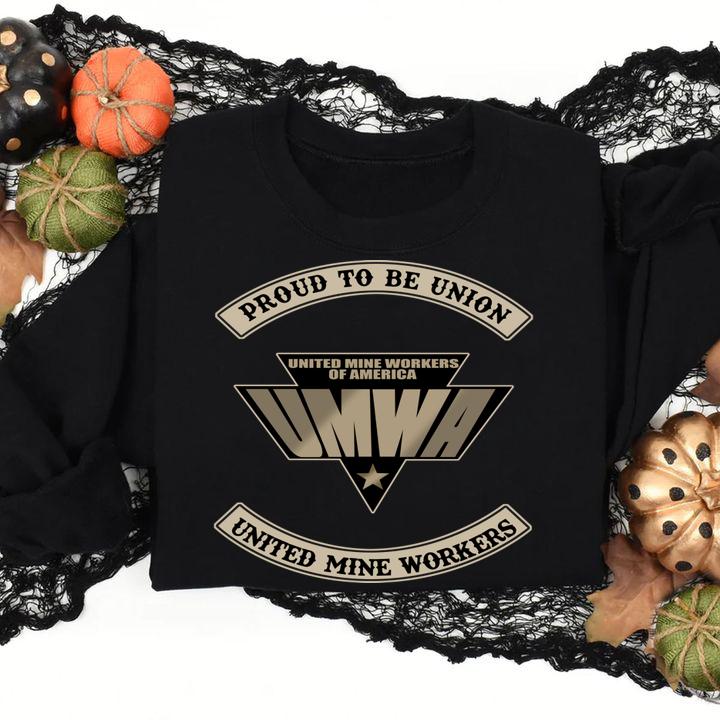 Proud To Be Union United Mine Workers UMWA t-shirt