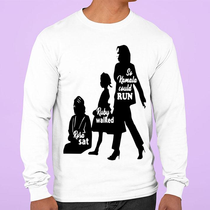 Rosa Sat Ruby Walked So Kamala Could Run Kamala Harris t-shirt
