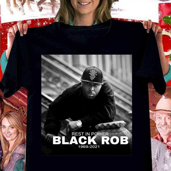 Rets In Power Black Rob 1969 2021, Robert Ross , Black Rob American Rapper t-shirt