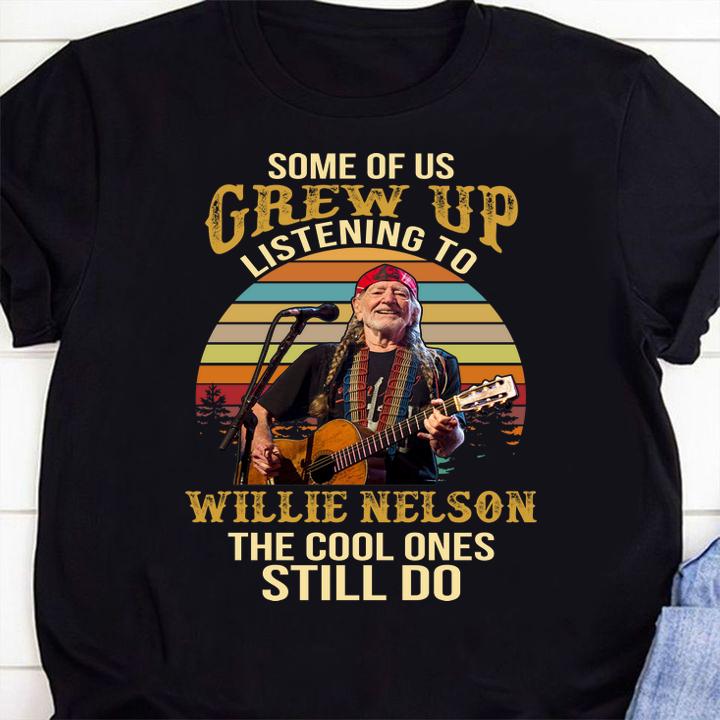 Some Of Us Grew Up Listening To Willie Nelson The Cool Ones Still Do Sunset t-shirt 4 graphic design t-shirts